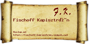 Fischoff Kapisztrán névjegykártya